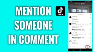 How To Mention Someone In A Comment On TikTok