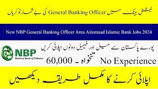 NBP General Banking Officer Jobs 2024- New Career Opportunity In Pakistan- How to Apply