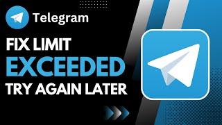 Telegram Limit Exceeded Try Again Later iPhone !