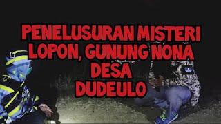 penelusuran misteri lopon,gunung nona.