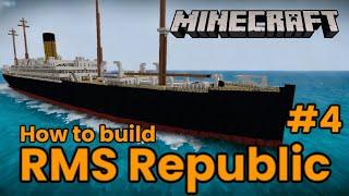 RMS Republic, Minecraft Tutorial #4