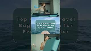 Top Quality Travel Bags Near Me for Every Traveler