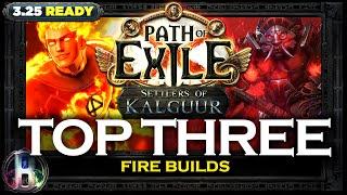 [PoE 3.25] TOP 3 FIRE BUILDS - SETTLERS OF KALGUUR - PATH OF EXILE - POE BUILDS