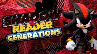 Shadow X Reader Generations