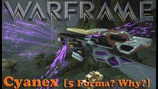 Warframe - Cyanex [5 Forma? Why?]