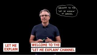 Welcome to the ‘Let me explain' Youtube channel