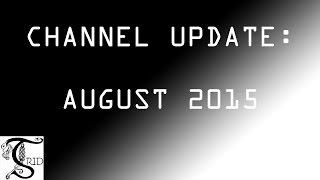 [Archive] Channel Update: August 2015