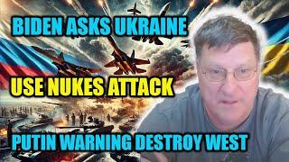 Scott Ritter REVEALS: Biden asks Ukraine to use Nukes to END Russia! Putin Sends Warning to West!