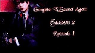 [JUNGKOOK FF] Gangster X Secret Agent : Season 2 [EP:1] (READ DESCRIPTION)