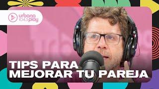 QUE DECIRLE Y QUE NO A TU PAREJA: los anti consejos de Peto Menahem en #VueltaYMedia