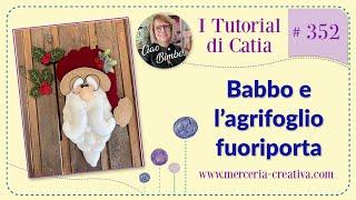 #352 BABBO E L'AGRIFOGLIO FUORIPORTA TUTORIAL FAI DA TE