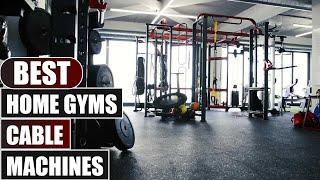 Top 10 Best Cable Machines For Home Gym (2024)