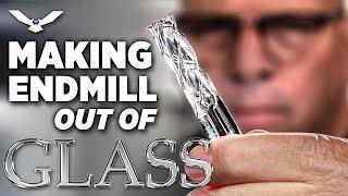 World's First Glass Endmill | Incredible Process!