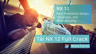 Hướng dẫn cài đặt NX 12 Thành Công 100%   Installation  NX 12