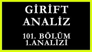 Girift Analiz 101.Bölüm 1.Analizi | Hakkında Bilmediğin Çok Şey Var..!