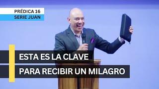 Esta es la clave para recibir un milagro - Andry Carías - (Serie Juan 16)