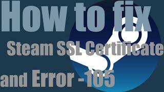 How to Fix the Invalid SSL Certificate and Error -105 (Steam - 2022)