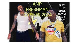 AMP XXX FRESHMAN CYPHER 2024(duke stole moneybags flow!)