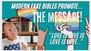 MODERN FAKE BIBLES PROMOTE "THE MESSAGE "!