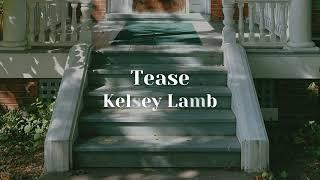 "Tease" - Kelsey Lamb - Official Lyric Video