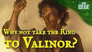 Why not send the ring to Valinor?