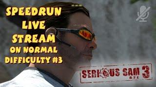 Serious Sam 3: BFE - SpeedRun - БЫСТРОЕ ПРОХОЖДЕНИЕ НА НОРМАЛЬНОМ #3! (Normal Difficulty) (LIVE)