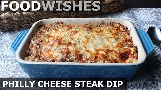 Philly Cheese Steak Dip - Food Wishes - Football Food