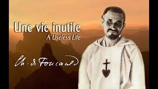 „Ein unnützes Leben” Charles de Foucauld