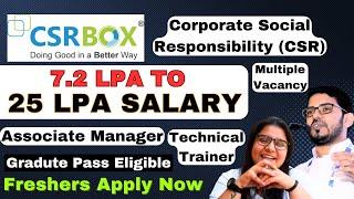 CSRBOX Recruitment 2024 | Corporate Social Responsibility (CSR) | Salary 25 LPA | Freshers Apply Now