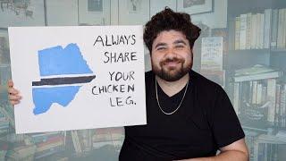 Always Share Your Chicken Leg