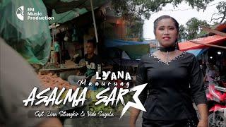 LYANA MANURUNG - ASALMA SAR (Official Music Video)