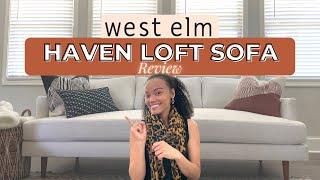 WEST ELM HAVEN LOFT SOFA REVIEW | 6 MONTHS LATER WEST ELM COUCH REVIEW