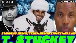 T. STUCKEY BACKS BIG MEECH About SNITCHING! TERRY White TAMMY Cowins AGENT Jack Harvey?