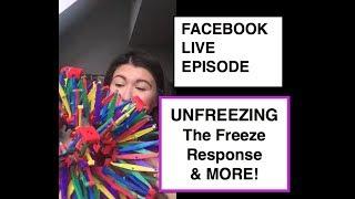 UNFREEZING the Freeze Response || FACEBOOK LIVE Q&A EPISODE || with Irene Lyon