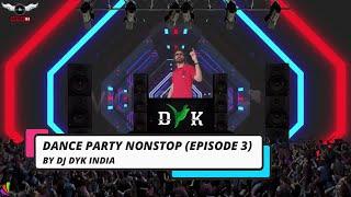 Dance Party Mix Nonstop (Episode 3) 2021 By DJ DYK INDIA | Bollywood,Punjabi, Retro,Haryanwi Songs