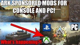 Ark Sponsored Mods for Xbox/PS4/PC! - What is happening? - Where are they? - Ark: Survival Evolved