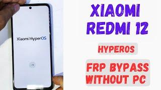 Xiaomi redmi 12  android 14 hyperOS frp bypass without pc/Remove Google account