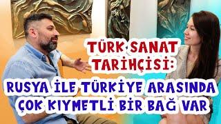 RUSYA'YA GİDEN TÜRK: SANAT HER YERDE!