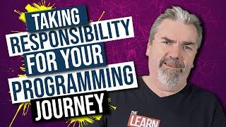 Learning to Program: Taking Responsibility for Your Journey