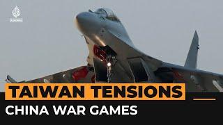 Chinese war games surrounded Taiwan with warships, aircraft | Al Jazeera Newsfeed