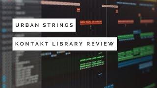 Urban Strings Kontakt Library Review | Your Local Musician