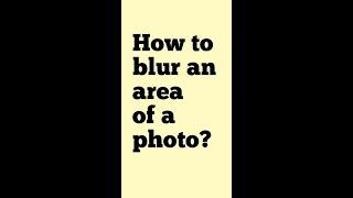 How to blur an area of a photo?  #shorts