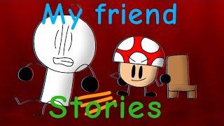 My friend stories (ft @FunglesStuff)