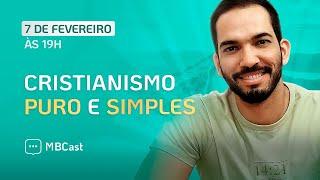 MB CAST - Cristianismo Puro e Simples com Gabriel Antunes