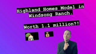 Is this Highland Homes model home worth 1.1 million? Windsong Ranch