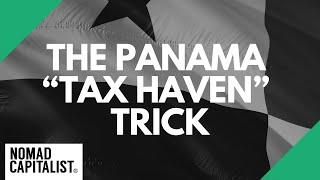 The Panama “Tax Haven” Trick that Doesn’t Work