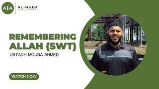 Remembering Allah (SWT) by Ustadh Mousa Ahmed | Friday Sermon at Al-Huda Islamic Association