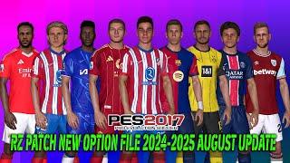 PES 2017 NEW RZ PATCH OPTION FILE SEASON 2024-2025 | TRANSFER UPDATE AUGUST 08