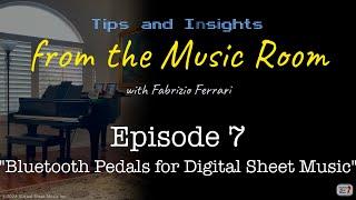 Bluetooth Pedals for Digital Sheet Music - Tips & Insights from the Music Room - Episode 7