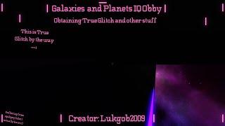 Galaxies and Planets IQ Obby | Obtained True Glitch